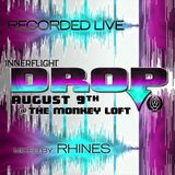 Recorded LIVE @ Innerflight Music 'DROP' _ Monkey Loft | Seattle : 08.09.14 - mixed by Rhines