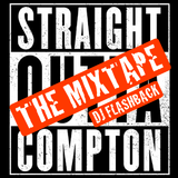 DJ Flashback - Straight Outta Compton The Mixtape