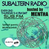 Mentha + Special Guests: Murk & Shiva - Subaltern Radio 20/03/14