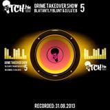 Blatantly Blunt & DJ Lu'e B - Grime Takeover Show 5 - ITCH FM (31-AUG-2013)