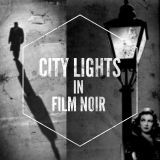 City Lights_A Short Introduction to Film Noir
