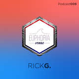 Euphoria Venao Podcast 009 - Rick G