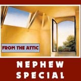 From the Attic - Nephew Special