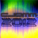 CJAMM: CJ's Amazing Music Mash - 2012