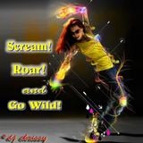 Scream! Roar! and Go Wild!