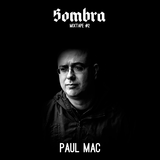 SOMBRA MIXTAPE #2 - Paul Mac