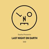 Sasha - Last Night On Earth / 030 (October 2017)