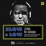 ZLOW & LOW - PA KONGAL //005