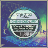 The Drop 150 (feat. Tommie Sunshine & Halfway House & Amba Shepherd)