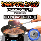 "Deep-fry days" Podcast #3"