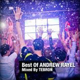 Best Of ANDREW RAYEL - Mixed By TEBRON
