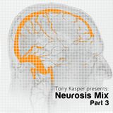 Tony Kasper - Neurosis Mix Part 3