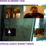 Radio Alabama 1928: Special guest - Danny Venus