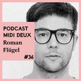 Podcast #36 - Roman Flügel - Mix Für Midi Deux