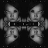 Dj Dark - Deep Lullaby (December 2015) | FREE DOWNLOAD + Tracklist link in description