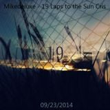 Mikedeluxe - 19 Laps to the Sun Cris