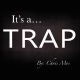 ***IT'S A TRAP*** @ChrisMoscioni