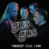 Gusgus Mexico Tour - Linderhof Mix