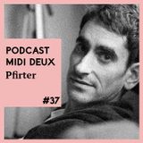 Podcast #37 - Pfirter