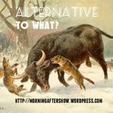 Alternative to What?