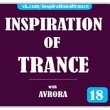 AVRORA - Inspiration Of Trance (Episode #18)