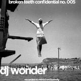 Broken Teeth Confidential No. 005 Dj Wonder - Grime/Trap mix