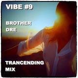 VIBE #9 - TRANCENDING MIX