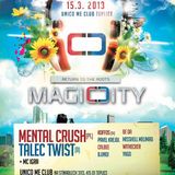 Mental Crush & MissBlue Live PA @ MAGIC CITY Unico Me Club / Czech Republic 15.03.2013