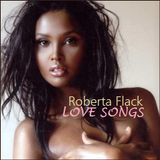 R&B - "Roberta Flack Love Songs"