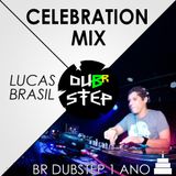 Lucas Brasil - Celebration Mix (BR Dubstep 1 Ano)