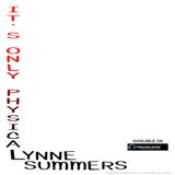 Lynne Summers _ It's only Physical. ( All Mixes available On Traxsource.com)