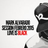 MARK ALVARADO - SESSION FEBRERO 2015 (LOVE IS BLACK)