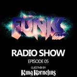 The Funkk Sound Radio Show Episode 05 feat. King Kornelius