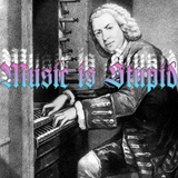 Music is Stupid