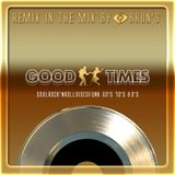 RemixInTheMix " GoodTimes " by Dj Brun's