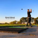 Good Mood - The Last Texas Set