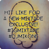 #IGMIXTAPE 1 FOLLOW FOR A NEW INSTAGRAM MIXTAPE EXCLUSIVE @DEEJAYMIKONE THANK YOU FOR THE SUPPORT!!!