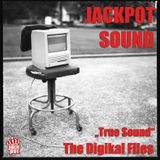 Jackpot Sound - True Sound - The Digikal Files