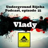 Vlady - Underground Rijeka Podcast, episode 15