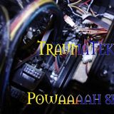 TraumaTek-Powaaaah live set
