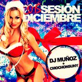 Sesión Diciembre 2015 - Dance, Electro & House Session (Mixed by CMochonsuny & DJ Muñoz)