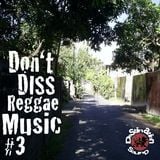 Don't Diss Reggae Music #3
