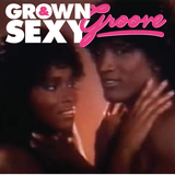 Grown & Sexy Groove