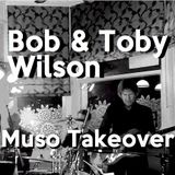 Muso Takeover with Robin Valk: Bob & Toby Wilson (26/02/2016)