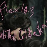 The GRAB THAT COLDIE show on FLEX 103 FM /85th episode, for all of You who missed it/