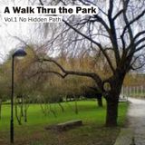 A Walk Thru The Park Vol. 1 No Hidden Path