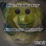 The Madraver - Hardcore Insanity Vol 2 (07-03-2012)