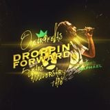 Droppin' Forward (hosted by Raphael)