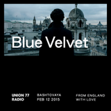 Blue Velvet @ Union 77 Radio 12.02.2015 'From England With Love'