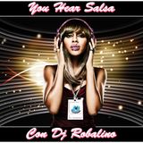 You Hear Salsa Con Dj Robalino